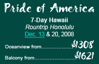 Pride 7 Day Hawaii Dec 6, 13 & 20, 2008